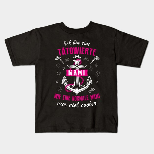 Tätowierte Mami II. Kids T-Shirt by GermanStreetwear